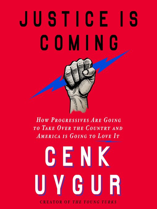 Title details for Justice Is Coming by Cenk Uygur - Available